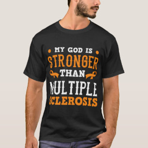 T-shirt Mon Dieu Est Plus Fort Que La Sclérose En Plain M