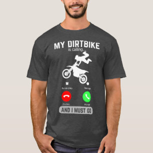 T-shirt Mon DirtBike Appelle Et Je Dois Aller Téléphone Dr