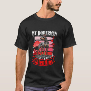 T-shirt Mon Doberman Est Mon Valentine Funny Dog Lover Val