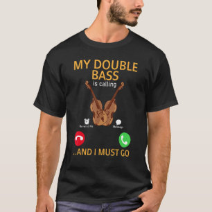 T-shirt Mon Double Basse Appelle Et Je Dois Aller - Double