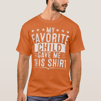 T-shirt Mon Enfant Préféré M'A Donné Cet Anniversaire Drôl