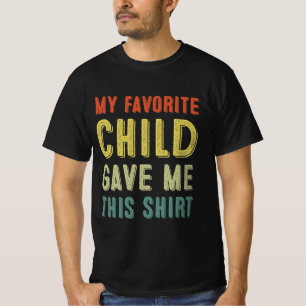 T-shirt Mon Enfant Préféré M'A Donné Cette Chemise