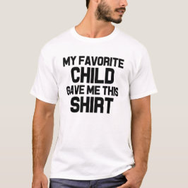 T-shirt Mon enfant préféré m'a donné cette chemise papa