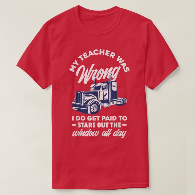 T-shirt Mon Enseignant Était Mal Drôle Chauffeur De Camion (Design devant)