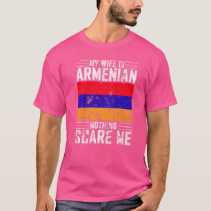 T-shirt Mon épouse est arménienne Rien ne me fait