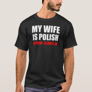 T-shirt Mon épouse est polonais que rien ne m'effraye
