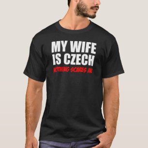 T-shirt Mon épouse est tchèque rien m'effraye