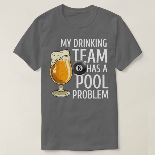 T-shirt Mon équipe de boisson a un problème de billard bar (Design devant)