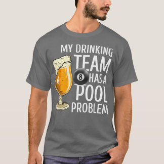 T-shirt Mon équipe de boisson a un problème de billard bar
