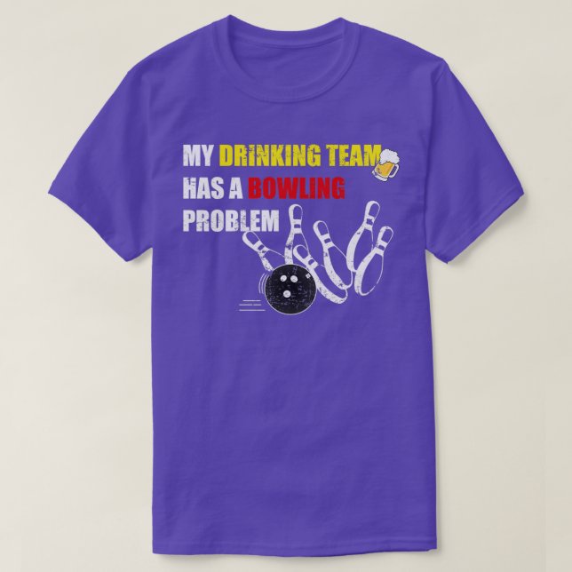 T-shirt Mon Équipe De Boissons A Un Problème De Bowling ca (Design devant)