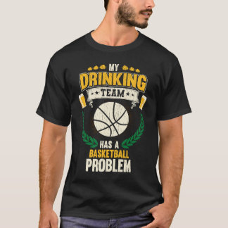 T-shirt Mon équipe de buveurs a un problème de basket Bas