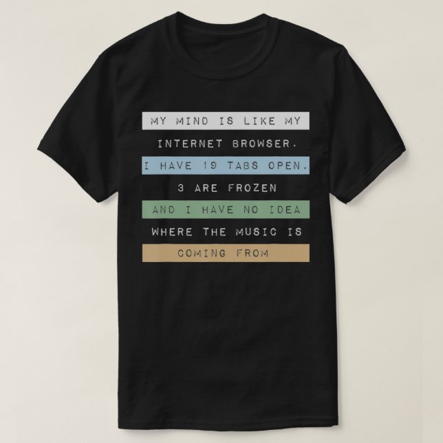 T-shirt Mon esprit est comme mon navigateur Internet (Design devant)