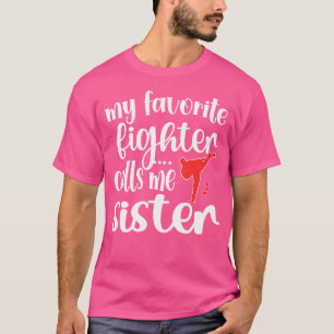 T-shirt Mon Favori Fighter M'Appelle Soeur Taekwondo Sis