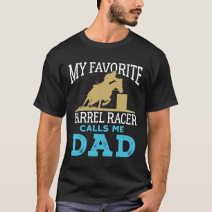 T-shirt Mon Favorite Barrel Racer Me Appelle Papa Racing