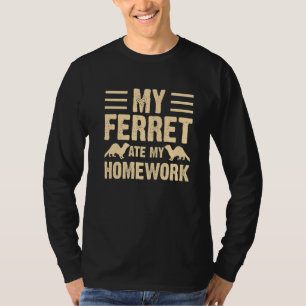 T-shirt Mon Ferret A Mangé Ma Maison