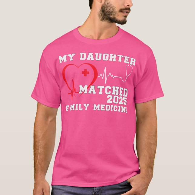 T-shirt Mon fille Matched Family Medicine Match Day 2025 (Devant)