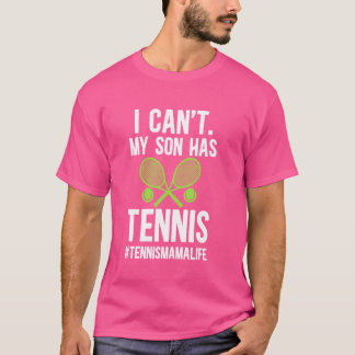 T-shirt Mon Fils A Tennis Mama Life Tennis Maman De Tennis