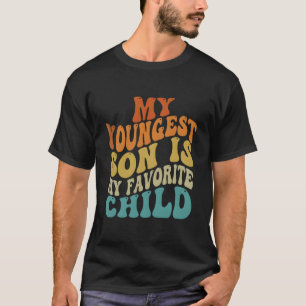T-shirt Mon fils cadet est mon enfant préféré, dit un pare
