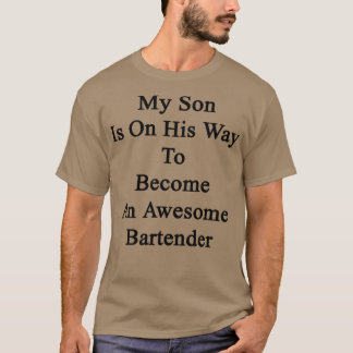 T-shirt Mon Fils Est En Route Pour Devenir Un Bartende Imp