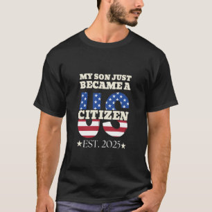 T-shirt Mon Fils Vient De Devenir Un Citoyen Américain Fiè