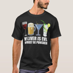 T-shirt Mon foie est mal et doit être puni Boire