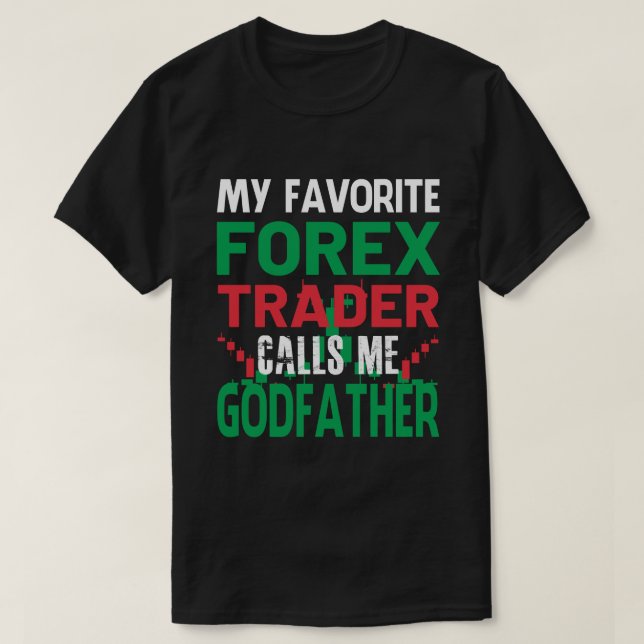 T-shirt Mon Forex Trader Favori M'Appelez GODFATHER Forex  (Design devant)