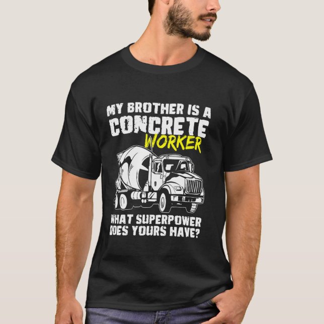 T-shirt Mon Frère Est Un Équipage De Travailleurs Concrets (Devant)