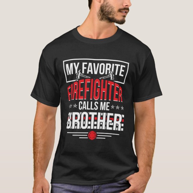 T-shirt Mon Frère Favori De Pompier D'Un Pompier B (Devant)