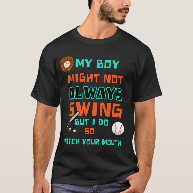 T-shirt Mon garçon pourrait ne pas toujours osciller, mais (Devant)