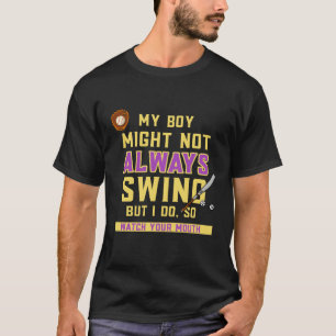 T-shirt Mon garçon pourrait ne pas toujours osciller, mais