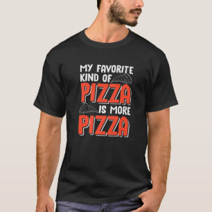 T-shirt Mon Genre De Pizza Préféré Est Plus De Pizza Drôle