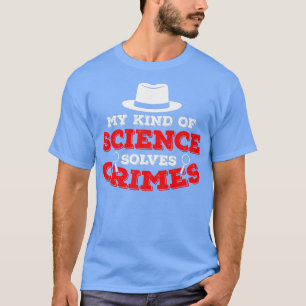 T-shirt Mon genre de science résout la scène du crime Sci
