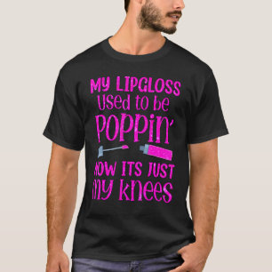 T-shirt Mon Gloss Lip Était Poppin Maintenant Itu2019s Jus