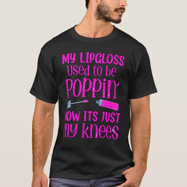 T-shirt Mon Gloss Lip Était Poppin Maintenant Itu2019s Jus (Devant)