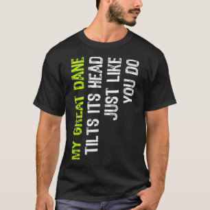 T-shirt Mon Grand Dane Tillit Sa Tête Comme Vous Le Faites