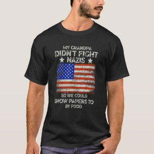T-shirt Mon grand-père n'a pas combattu les nazis pour qu'