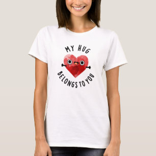 T-shirt Mon Gros Coin Vous Appartient Drôle Pun Coeur