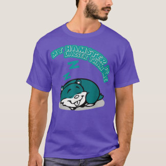 T-shirt Mon Hamster Est Plus Lazare Que Moi T T Shirt Drôl