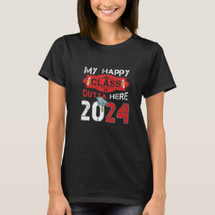 T-shirt Mon Happy Class Est Extérieur Ici 2024 Graduation