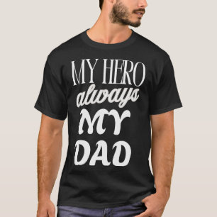 T-shirt "Mon héros toujours mon père - Citation du jour du