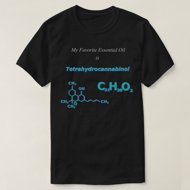 T-shirt Mon huile préférée est Tetrahydrocannabinol (Design devant)