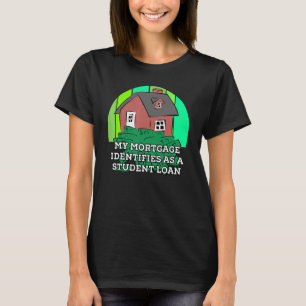 T-shirt Mon hypothèque Identifie Le Gouvernement De Prêt É