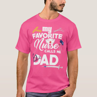 T-shirt Mon Infirmière Favorite M'Appelle Papa Nursing Pap