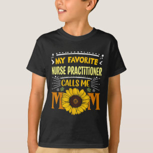 T-shirt Mon infirmière praticienne préférée m'appelle mama