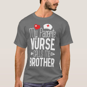 T-shirt Mon Infirmière Préférée M'Appelle Frère Cadeau D'A