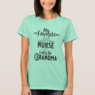 T-shirt Mon infirmière préférée m'appelle grand-maman