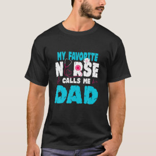 T-shirt Mon infirmière préférée m'appelle papa Fête des pè