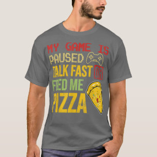 T-shirt Mon Jeu Est Suspendu Parler Rapidement Ou Me Nourr