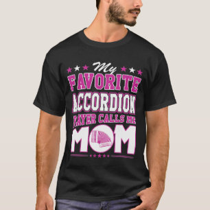 T-shirt Mon Joueur D'Accordion Préféré M'Appelle Maman