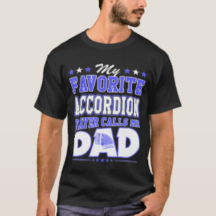 T-shirt Mon Joueur D'Accordion Préféré M'Appelle Papa